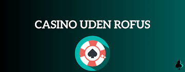 Casino uden ROFUS kampagner i Danmark En Guide til Spilleoplevelser