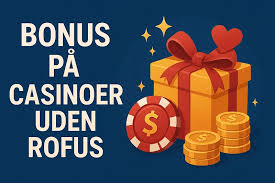 Online Casino Uden ROFUS Bonus Oplev Spil uden Begrænsninger