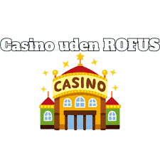 Opdag Nye Casinoer Uden ROFUS MGA Opdag Nye Casinoer Uden ROFUS MGA